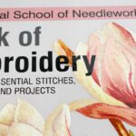 “Book of Embroidery: A Guide To Essential Stitches, Techniques And Projects” by The Royal School of Needlework – book review